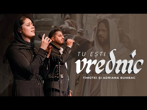 Timotei și Adriana Bumbac - TU EȘTI VREDNIC (Official Video) - 2024