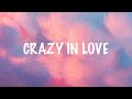 Beyoncé - Crazy In Love ft. JAY Z