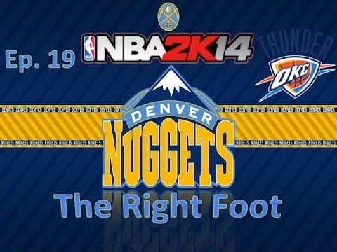 NBA 2K14 Nuggets Association Ep 19 - The Right Foot - S2R3G1