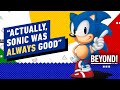 Sorry, but Sonic the Hedgehog Was ALWAYS Good