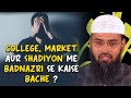 College, Market Aur Shadiyon Me Badnazri Se Kaise Bache ? By Adv. Faiz Syed