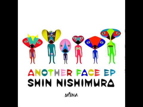 Another face - Original mix - Shin Nishimura - Mona Records