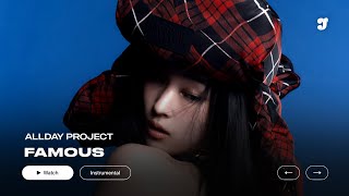 Download lagu ALLDAY PROJECT – FAMOUS | Instrumental mp3 Download lagu ALLDAY PROJECT – FAMOUS | Instrumental mp3