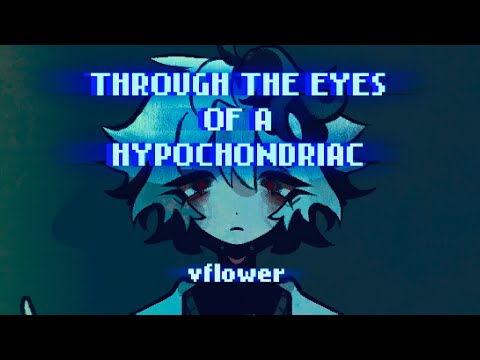Through the Eyes of a Hypochondriac