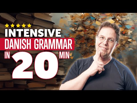 Intensive Danish Grammar Course in 20 Minutes