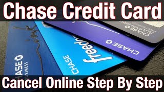 How to Cancel Chase Credit Card Online without Calling (A Step by Step Guide)