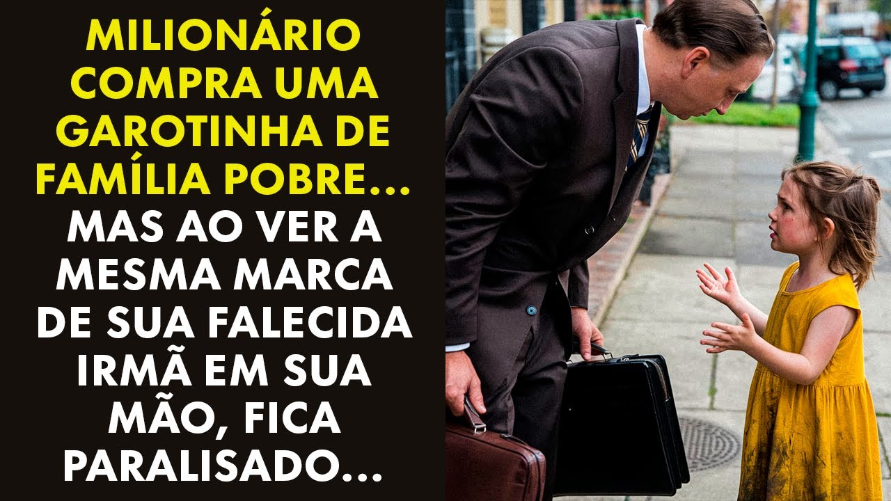 MILIONÁRIO COMPRA UMA GAROTINHA DE FAMÍLIA POBRE, MAS AO VER A MARCA EM SUA MÃO... FICA PARALISADO!
