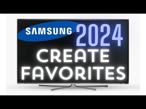 How to Create Favorites on Samsung Smart TV 2024 – Step-by-Step Guide
