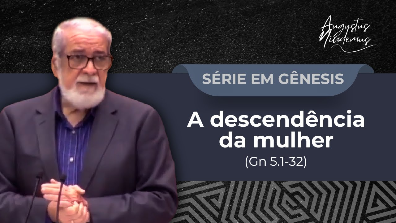 11. A descendência da mulher (Gn 5.1-32)