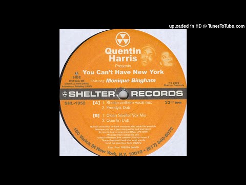 Quentin Harris Featuring Monique Bingham | You Can't Have New York (Shelter Anthem Vocal Mix)