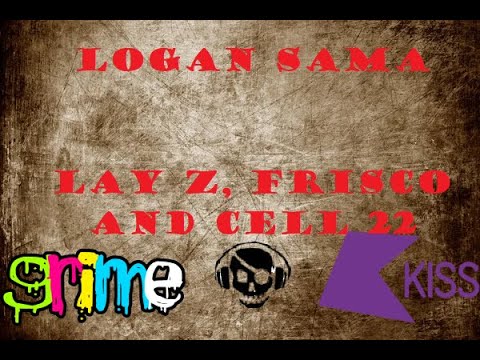 Logan Sama Ft. Lay Z, Frisco & Cell 22 - KISS (03/11/08)