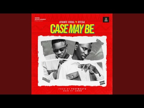 Case May Be (feat. Otega)