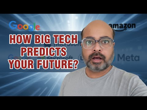 How Big Tech Predicts Your Future?