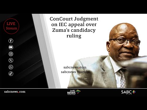 ConCourt judgment on IEC appeal over Zuma's candidacy ruling
