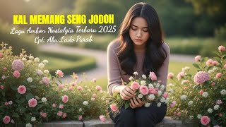 Download lagu Lagu Ambon Nostalgia Terbaru 2025 'KAL MEMANG SENG JODOH mp3