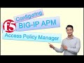 Configuring F5 BIG IP APM Access Policy Manager