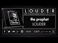 The Prophet - LOUDER (Official Preview) 