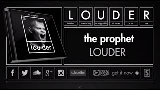The Prophet - LOUDER (Official Preview)