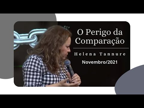 Helena Tannure - O Perigo da Comparação