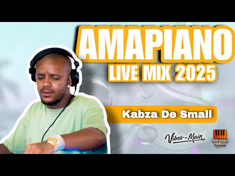 AMAPIANO LIVE MIX 2025 | KABZA DE SMALL @ Vibes On Main