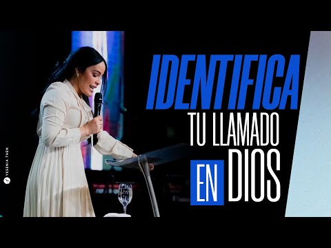 IDENTIFICA TU LLAMADO EN DIOS - Pastora Yesenia Then