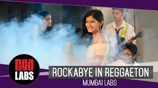 Rockabye in Reggaeton: Mumbai Labs by Blackout Band | Clean Bandit feat. Anne Marie