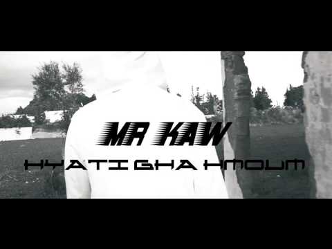MR KAW - HYATI GHA HMOUM [CLIP OFFICIEL] [MIXTAPE H.G.H]