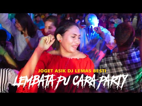 LEMBATA PU CARA PARTY - ASIK JOGET DJ LEMAS BESTI