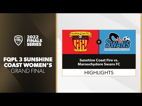 FQPL 3 Sunshine Coast Women's Grand Final - Sunshine Coast Fire vs. Maroochydore Swans FC Highlights