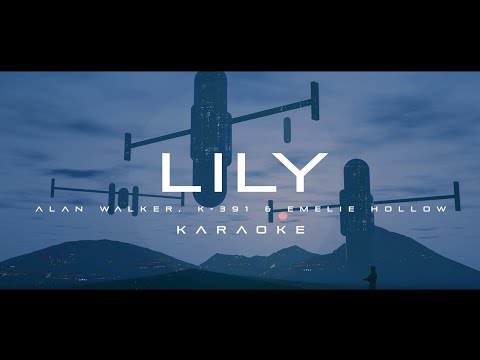Alan Walker, K-391 & Emelie Hollow - Lily (Karaoke)