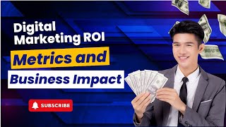 Decoding Digital Marketing ROI | Metrics and Business Impact | US Business Consultancy