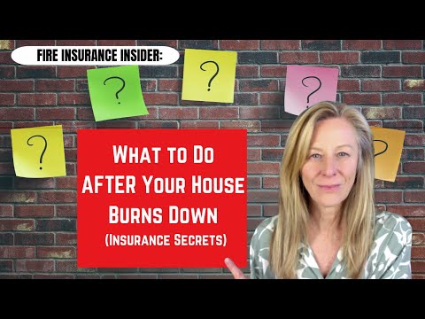 Former Fire Claims Adjuster Reveals: What to Do AFTER Your House Burns Down (Insurance Secrets)