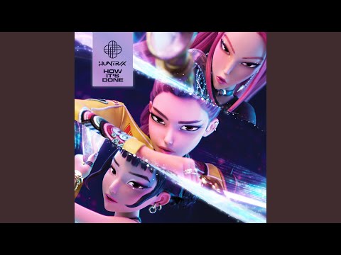 How It’s Done (from the Netflix film KPop Demon Hunters)