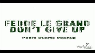 Fedde Le Grand feat. Bright Lights - Don't Give Up Life (Pedro Duarte Mashup)