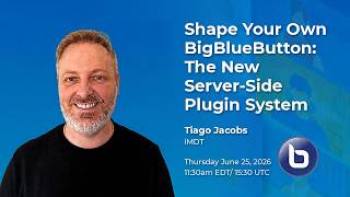 Shape Your Own BigBlueButton: The New Server-Side Plugin System - #BigBlueButton World 2026