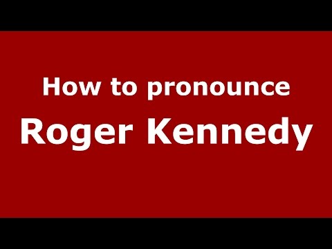 How to pronounce Roger Kennedy (American English/US)  - PronounceNames.com