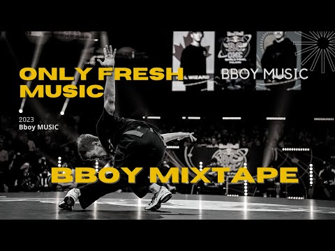 Bboy Music 2023 /  Bboy Mixtape for your style  / Bboy Mixtape 2023