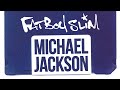 Fatboy Slim - Michael Jackson (Official Audio)