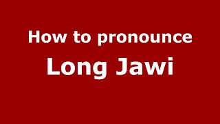 How to pronounce Long Jawi