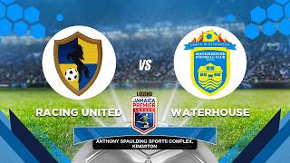 Racing United FC vs Waterhouse FC | Jamaica Premier League | Full Match Replay