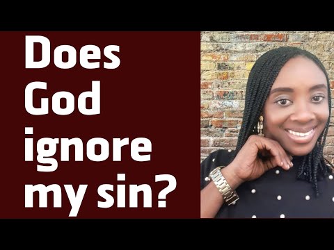Does God ignore my sin because he loves me (what God's faithfulness means)