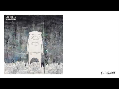 Sikitikis - Tiramisù | Le Belle Cose (album 2012)