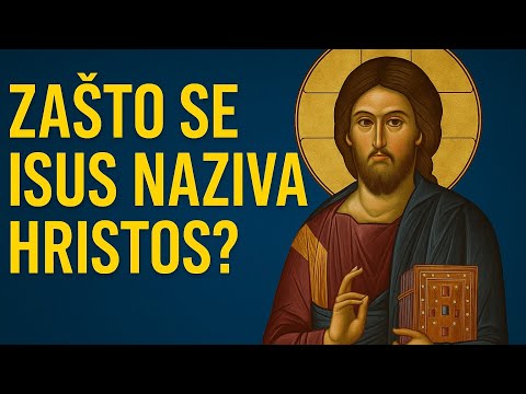 Zašto se Isus naziva Hristos? Pravo značenje imena koje svi koristimo