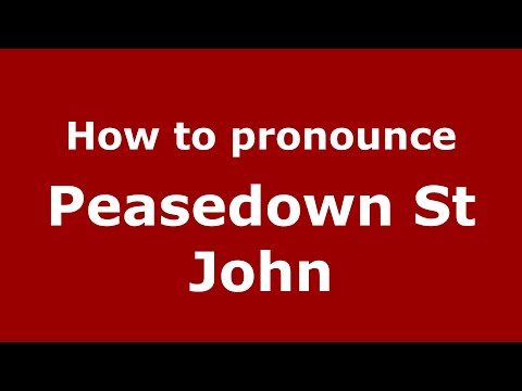 How to pronounce Peasedown St John