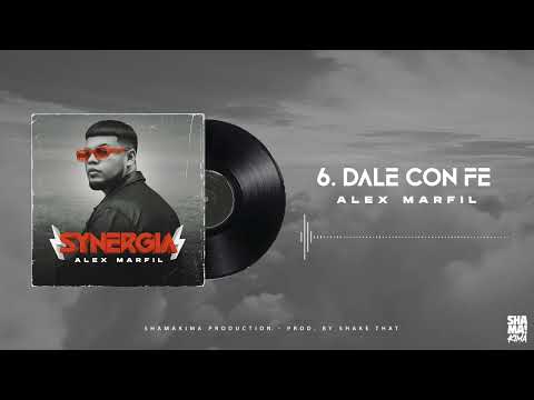 DALE CON FE - ALEX MARFIL (SYNERGIA AUDIO OFICIAL)