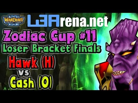 Warcraft 3 - Zodiac Cup #11 | LB F | (H) Hawk vs Cash (O)