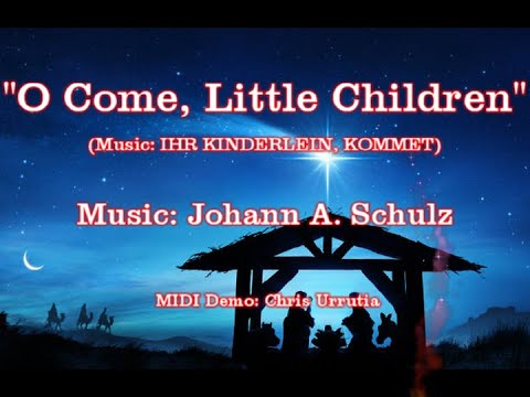 O Come, Little Children - Johann Schulz