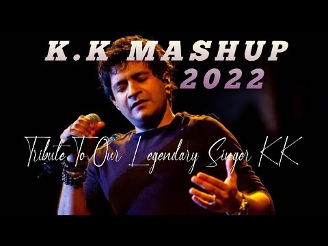 K.K Mashup 2022 | SICKVED | Tribute To Our Legendary Singer KK 💔 | Romantic | Soulful Mashup