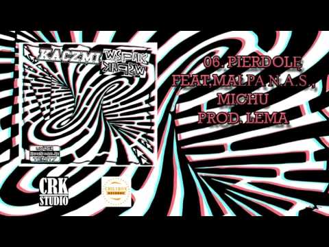 06.KACZMI "PIERDOLĘ" feat. MAŁPA N.A.S., MICHU prod. LEMA