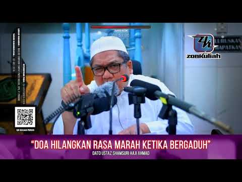 TAZKIRAH : Ucapan Untuk Hilangkan Marah - Ustaz Shamsuri Ahmad